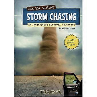 Pouvez-vous survivre à la chasse aux tempêtes?: Une aventure de survie interactive