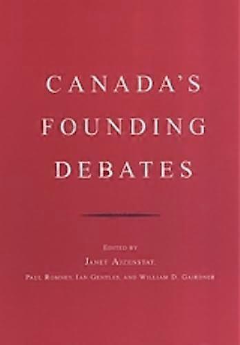 Canadas Founding Debates