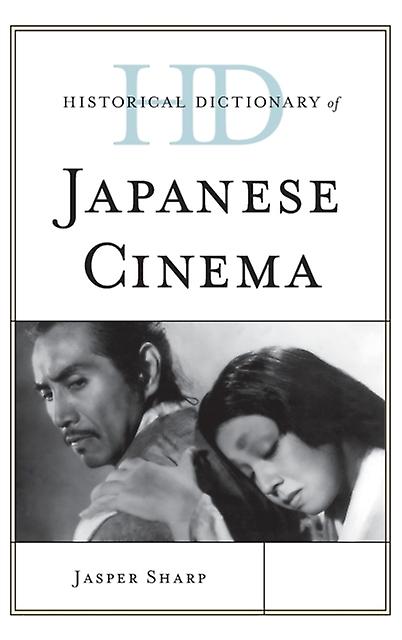 Historical Dictionary Of Japanese Cinema by Jasper Sharp Paperback Book