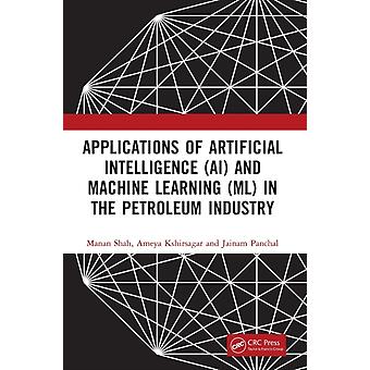 Applications Of Artificial Intelligence Ai And Machine Learning Ml In The Petrol - Manan Shah
