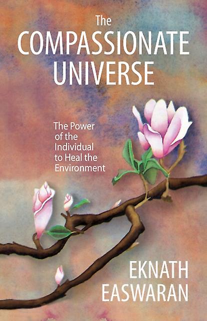 The Compassionate Universe by Eknath Easwaran Paperback Book