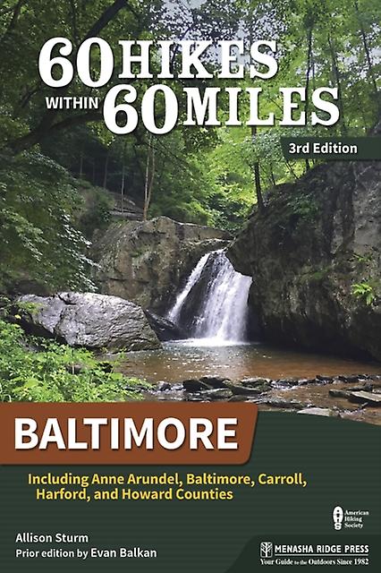 60 Hikes Within 60 Miles Baltimore by Allison Sturm Paperback Book