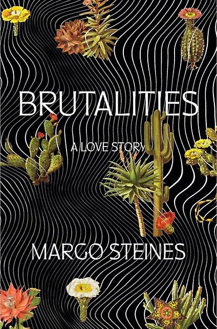 Brutalities by Margo Steines Paperback