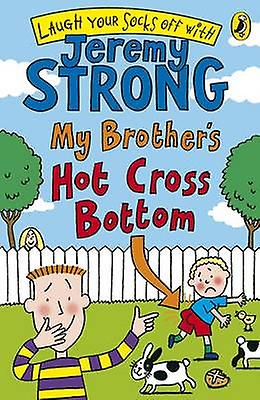 My Brothers Hot Cross Bottom by Jeremy Strong Paperback