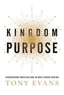 Kingdom Purpose by Tony Evans Hardback Book