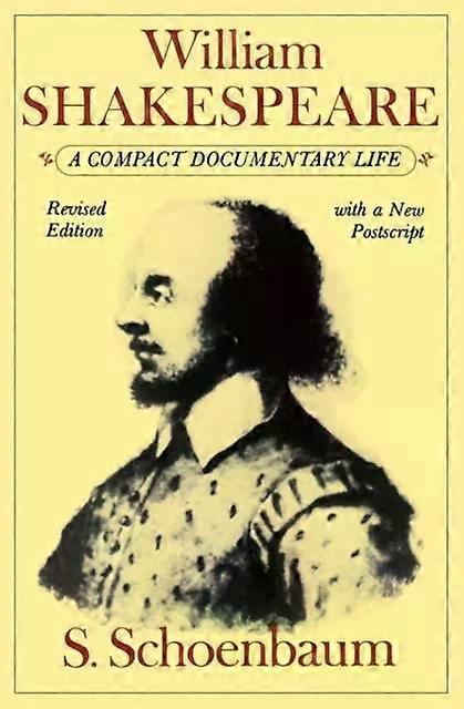 William Shakespeare A Compact Documentary Life
