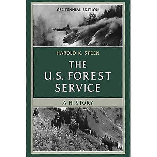 The U.S. Forest Service: a Centennial History