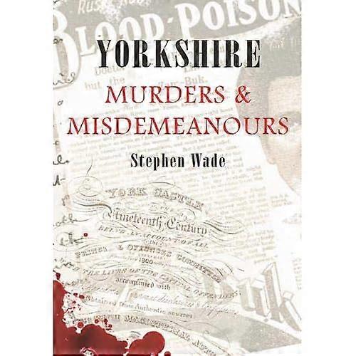 Yorkshire Murders and Misdemeanours