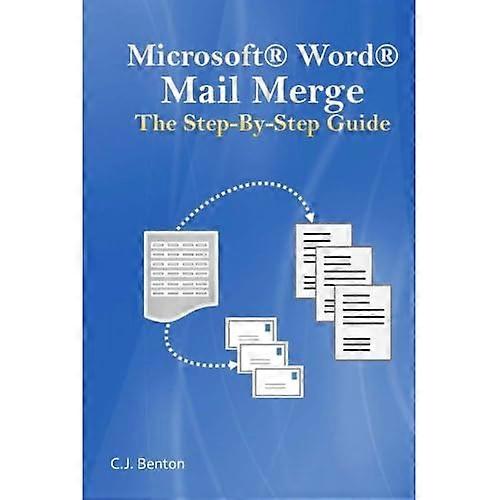 Microsoft Word Mail Merge  - The Step - By - Step Guide