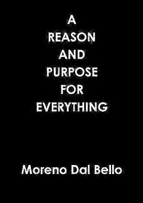 A Reason and Purpose for Everything