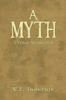 A Myth A Violent Misconception