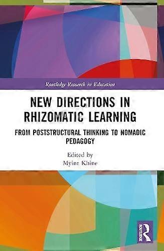 New Directions In Rhizomatic Learning Paperback