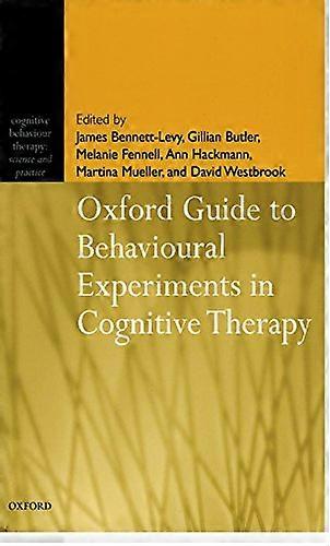 Oxford Guide to Behavioural Experiments in Cognitive Therapy
