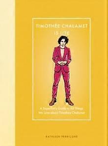 Timothee Chalamet είναι η ζωή από Kathleen Perricone χαρτόδετο βιβλίο