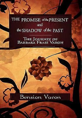 The Promise of the Present and the Shadow of the Past