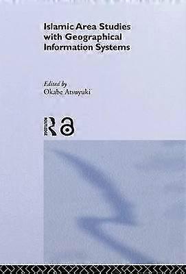 Islamic Area Studies with Geographical Information Systems
