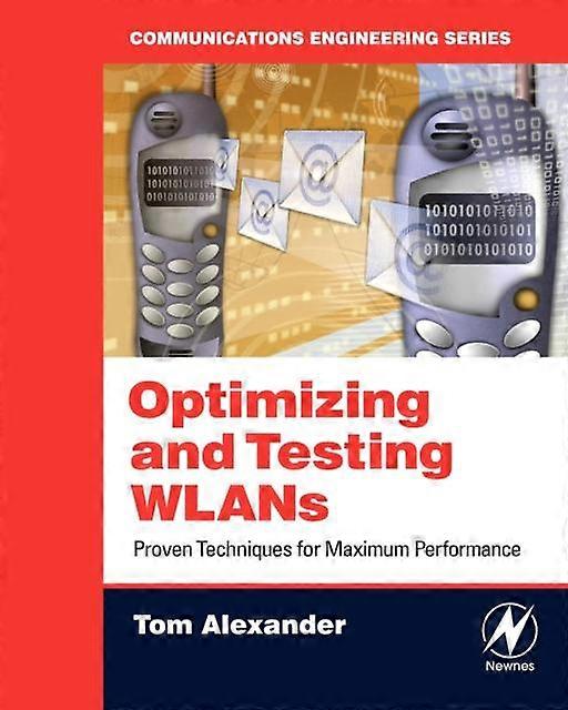 Optimizing And Testing Wlans Proven Techniques For Maximum Performance - Tom Alexander - Paperback - en Book