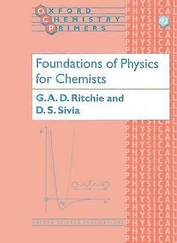 Foundations Of Physics For Chemists by Sivia & Devinder & Rutherford Appleton Laboratory and St. Johns College & Oxford Paperback