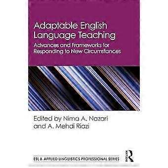 Anpassungsfähiger Englischunterricht: Fortschritte und Rahmenbedingungen für die Reaktion auf neue Umstände (ESL & Applied Linguistics Professional Series)