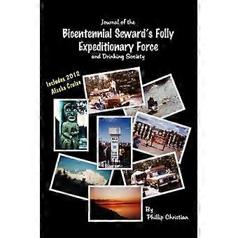 Journal du bicentenaire Seward's Folly Expeditionary Force and Drinking Society