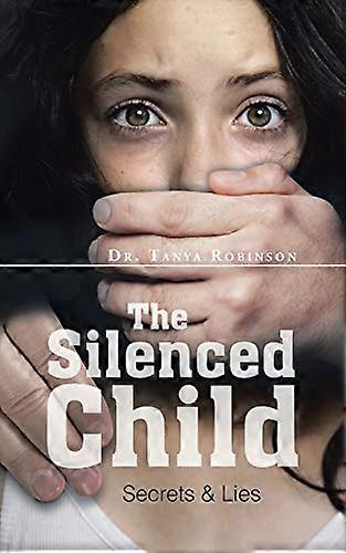 The Silenced Child: Secrets & Lies