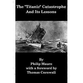 La catastrofe titanica e le sue lezioni
