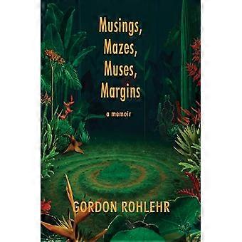 Grübeleien, Labyrinthe, Musen, Ränder
