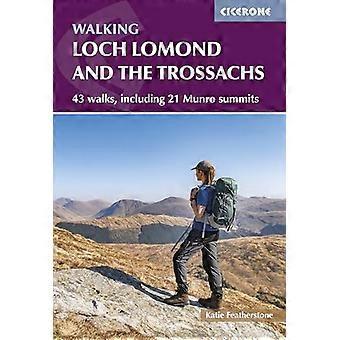 Walking Loch Lomond and the Trossachs 43 walks including 21 Munro summits