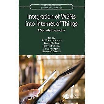 Integration of WSNs into Internet of Things A Security Perspective