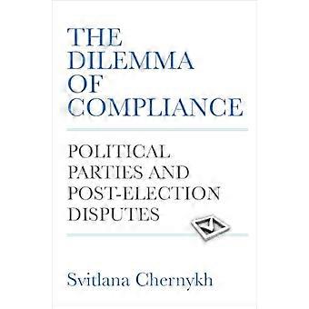 The Dilemma of Compliance Political Parties and Post Election Disputes