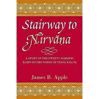 Escada para o Nirvana: Um Estudo dos Vinte Saghas Baseado nas Obras de Tsong Kha - James B. Apple - Brochura - Livro em inglês