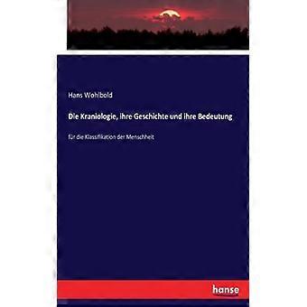 Die Kraniologie Ihre Geschichte Und Ihre Bedeutungfr Die Klassifikation Der M - Hans Wohlbold - Paperback - English Book - History