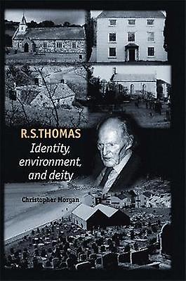 R. S. Thomas Identity Environment Deity - Christopher Morgan