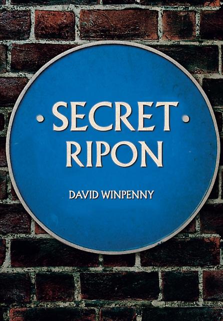Secret Ripon by David Winpenny Paperback Book