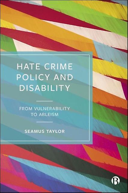 Hate Crime Policy And Disability by Taylor, Seamus Maynooth University, Ireland Hardback Book