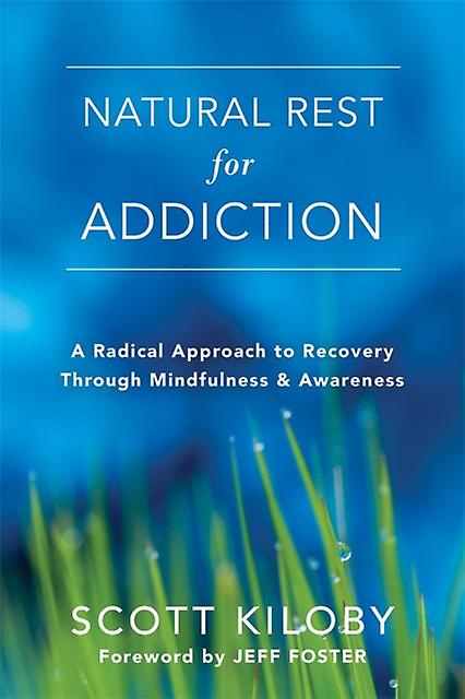 Natural Rest For Addiction - Scott Kiloby - Addiction and therapy - New Harbinger Publications - Paperback