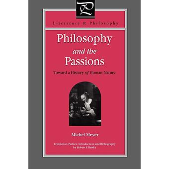 Philosophy And The Passions Toward A History Of Human Nature - Michel Meyer