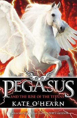 Pegasus And The Rise Of The Titans by Kate OHearn Paperback Book
