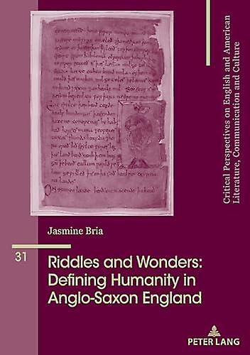 Riddles And Wonders Defining Humanity In Anglosaxon England by Jasmine Bria Paperback Book