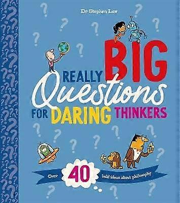 Really Big Questions For Daring Thinkers
