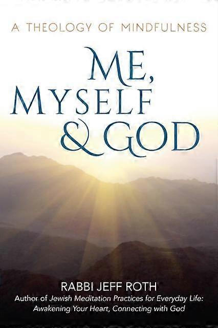 Me Myself And God by Rabbi Jeff Roth Paperback Book