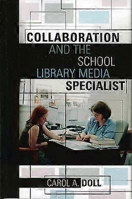 Collaboration and the School Library Media Specialist