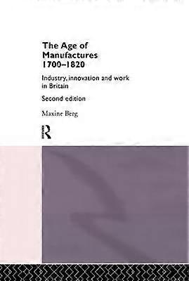 The Age of Manufactures 1700-1820