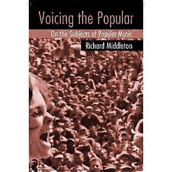 Voicing the Popular