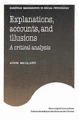 Explanations Accounts and Illusions