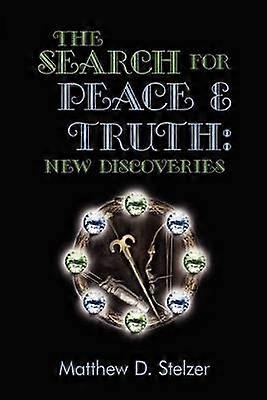 The Search For Peace and Truth New Discoveries