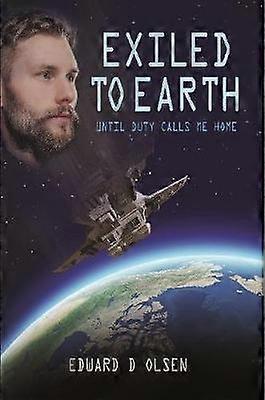 Exiled To Earth Until Duty Calls Me Home