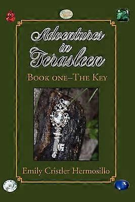 Adventures In Terasleen Book 1 The Key