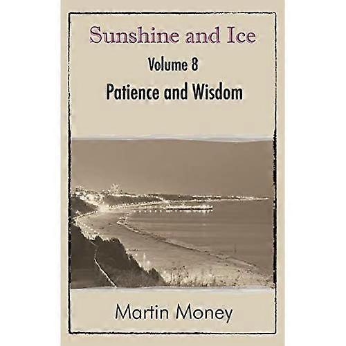 Sunshine and Ice Volume 8: Patience and Wisdom