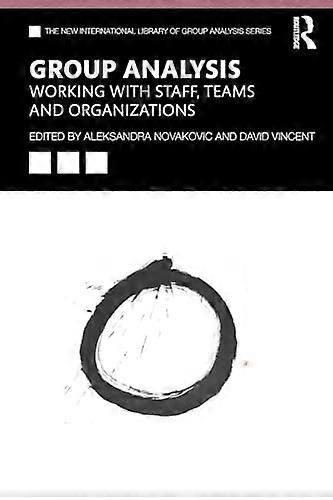 Group Analysis: Working with Staff Teams and Organizations